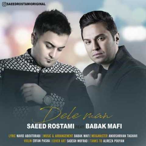 Saeed Rostami Ft Babak Mafi Dele Man